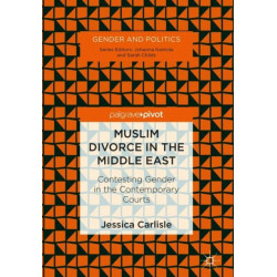 Muslim Divorce in the Middle East: Contesting Gender in the Contemporary Courts