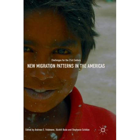 New Migration Patterns in the Americas: Challenges for the 21st Century