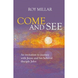 Come and See: An invitation to journey with Jesus and his beloved disciple John