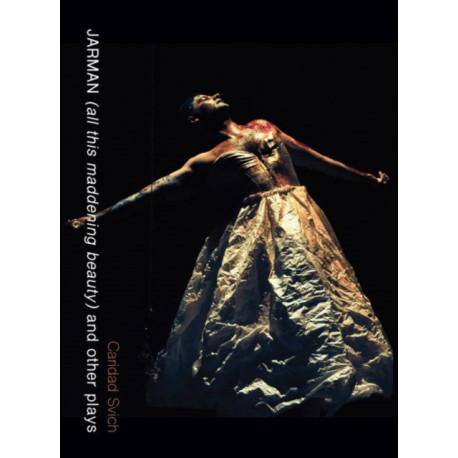 JARMAN (all this maddening beauty) and other plays