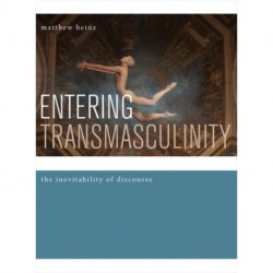Entering Transmasculinity: The Inevitability of Discourse