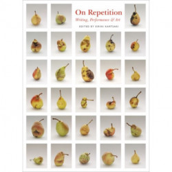 On Repetition: Writing, Performance and Art