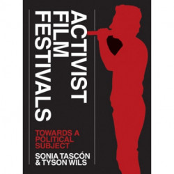 Activist Film Festivals: Towards a Political Subject