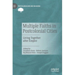 Multiple Faiths in Postcolonial Cities: Living Together after Empire