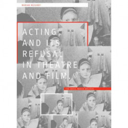 Acting and its Refusal in Theatre and Film: The Devil Makes Believe