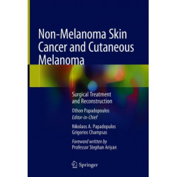 Non-Melanoma Skin Cancer and Cutaneous Melanoma: Surgical Treatment and Reconstruction
