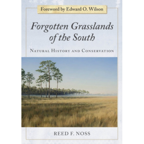 Forgotten Grasslands of the South: Natural History and Conservation