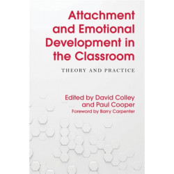 Attachment and Emotional Development in the Classroom: Theory and Practice