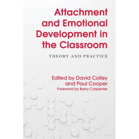 Attachment and Emotional Development in the Classroom: Theory and Practice