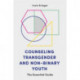 Counseling Transgender and Non-Binary Youth: The Essential Guide