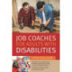 Job Coaches for Adults with Disabilities: A Practical Guide