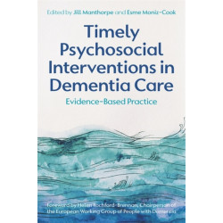 Timely Psychosocial Interventions in Dementia Care: Evidence-Based Practice