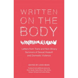 Written on the Body: Letters from Trans and Non-Binary Survivors of Sexual Assault and Domestic Violence