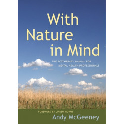 With Nature in Mind: The Ecotherapy Manual for Mental Health Professionals