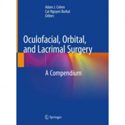 Oculofacial, Orbital, and Lacrimal Surgery: A Compendium