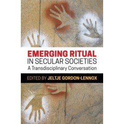 Emerging Ritual in Secular Societies: A Transdisciplinary Conversation