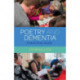Poetry and Dementia: A Practical Guide