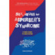 Sex, Drugs and Asperger's Syndrome (ASD): A User Guide to Adulthood