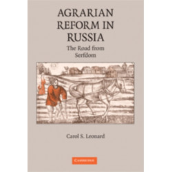 Agrarian Reform in Russia: The Road from Serfdom