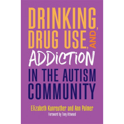 Drinking, Drug Use, and Addiction in the Autism Community