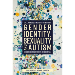 Gender Identity, Sexuality and Autism: Voices from Across the Spectrum