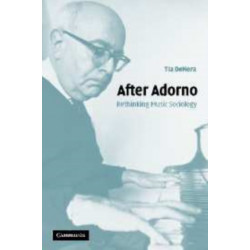 After Adorno: Rethinking Music Sociology