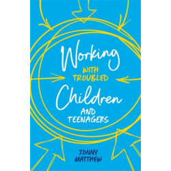 Working with Troubled Children and Teenagers