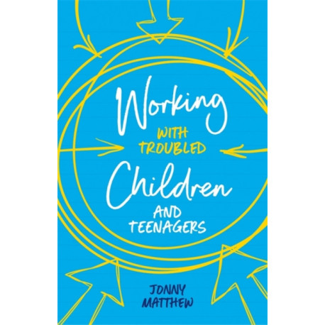 Working with Troubled Children and Teenagers