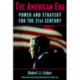The American Era: Power and Strategy for the 21st Century