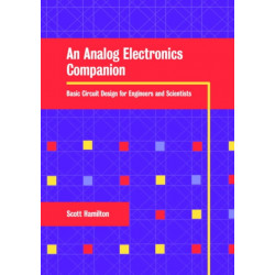 An Analog Electronics Companion: Basic Circuit Design for Engineers and Scientists