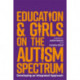 Education and Girls on the Autism Spectrum: Developing an Integrated Approach