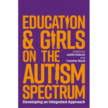 Education and Girls on the Autism Spectrum: Developing an Integrated Approach