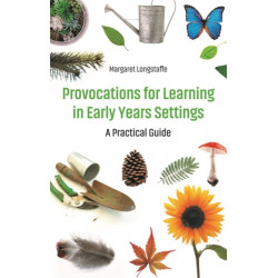Provocations for Learning in Early Years Settings: A Practical Guide