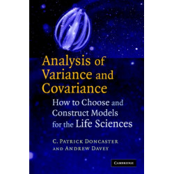 Analysis of Variance and Covariance: How to Choose and Construct Models for the Life Sciences