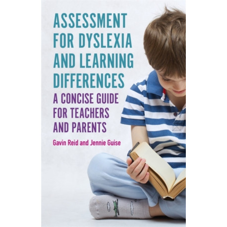 Assessment for Dyslexia and Learning Differences: A Concise Guide for Teachers and Parents