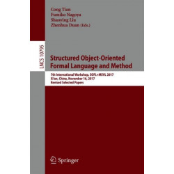Structured Object-Oriented Formal Language and Method: 7th International Workshop, SOFL+MSVL 2017, Xi'an, China, November 16, 2017, Revised Selected Papers