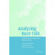 Analyzing Race Talk: Multidisciplinary Perspectives on the Research Interview