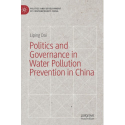 Politics and Governance in Water Pollution Prevention in China