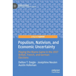 Populism, Nativism, and Economic Uncertainty: Playing the Blame Game in the 2017 British, French, and German Elections