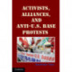 Activists, Alliances, and Anti-U.S. Base Protests