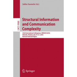 Structural Information and Communication Complexity: 23rd International Colloquium, SIROCCO 2016, Helsinki, Finland, July 19-21, 2016, Revised Selected Papers