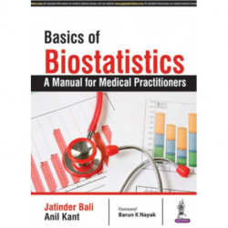 Basics of Biostatistics: A Manual for Medical Practitioners
