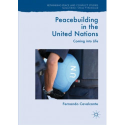 Peacebuilding in the United Nations: Coming into Life