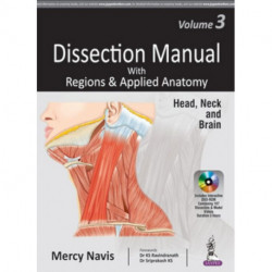 Dissection Manual with Regions & Applied Anatomy: Volume 3: Head, Neck and Brain