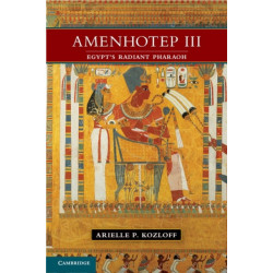 Amenhotep III: Egypt's Radiant Pharaoh