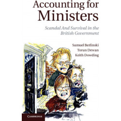 Accounting for Ministers: Scandal and Survival in British Government 1945–2007