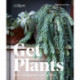 Get Plants: How to bring green into your life