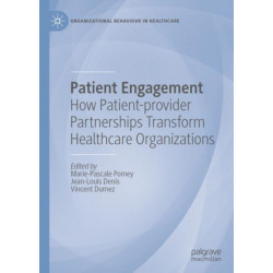 Patient Engagement: How Patient-provider Partnerships Transform Healthcare Organizations