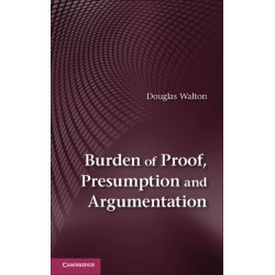 Burden of Proof, Presumption and Argumentation