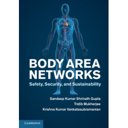 Body Area Networks: Safety, Security, and Sustainability